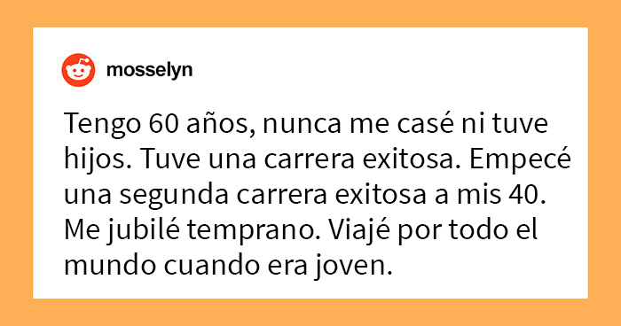 «Mujeres que no se casaron ni tuvieron hijos, ¿qué es lo que están haciendo en su lugar?”: 20 mujeres responden honestamente