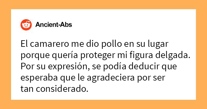 Este camarero quiso “proteger” la figura delgada de una clienta, y cambió su pedido por pollo