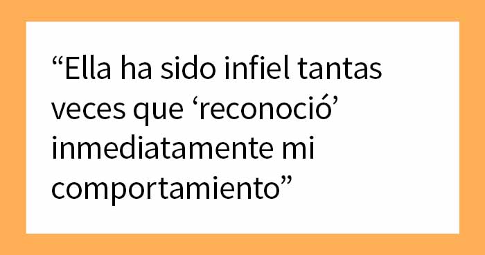 25 Historias incómodas, salvajes o divertidas de acusaciones falsas de infidelidad