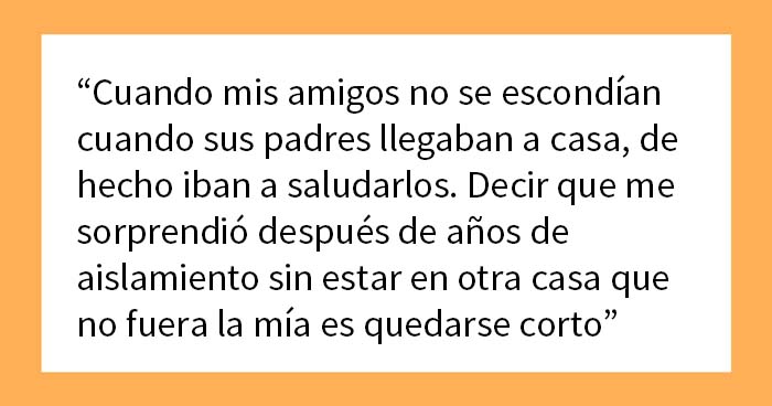 «¿Cuándo te diste cuenta de que tu familia no era como las demás?»: 20 Respuestas