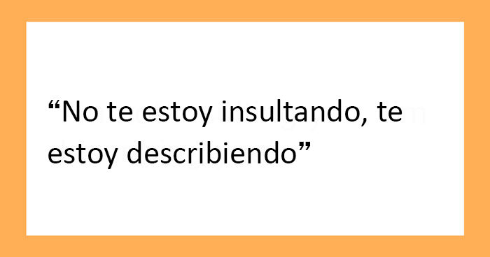 Insultar es una habilidad y aquí hay 25 de los mejores insultos para dominarla