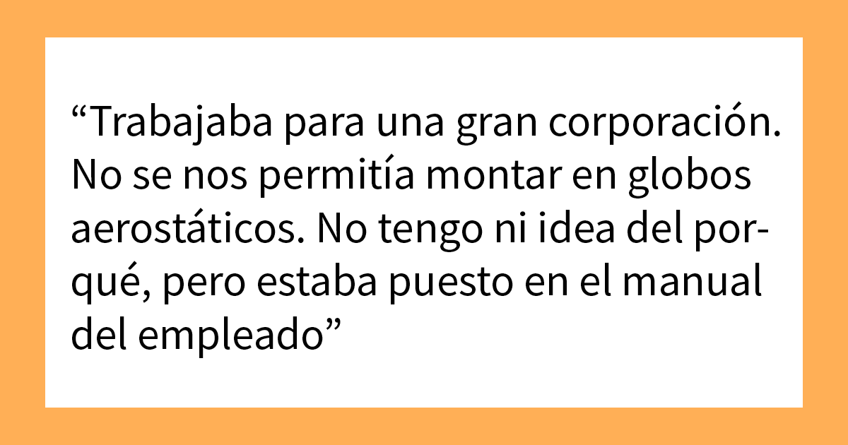 20 Políticas corporativas sorprendentes que la gente descubrió al comenzar a trabajar