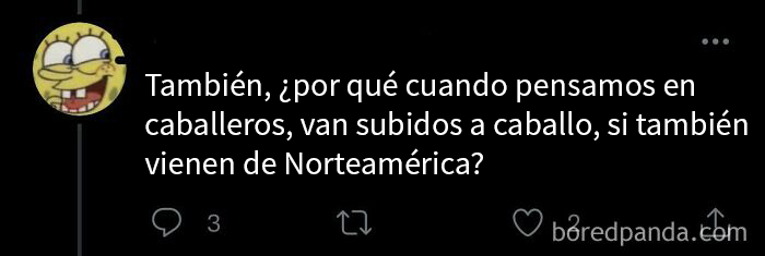 Claro, los caballeros medievales no tenían caballos porque solo los había en norteamérica