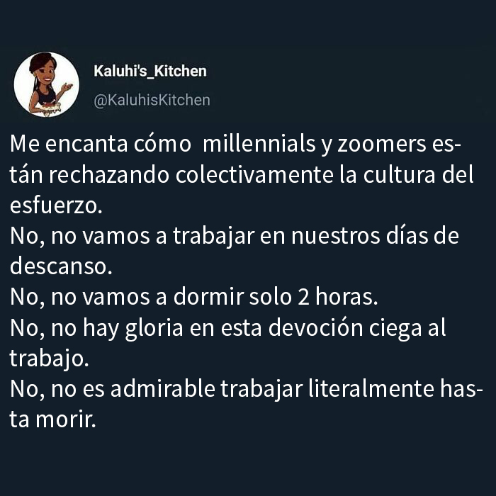 Texto de meme sobre millennials rechazando la cultura del esfuerzo y trabajo excesivo, mensaje de Kaluhi's Kitchen.